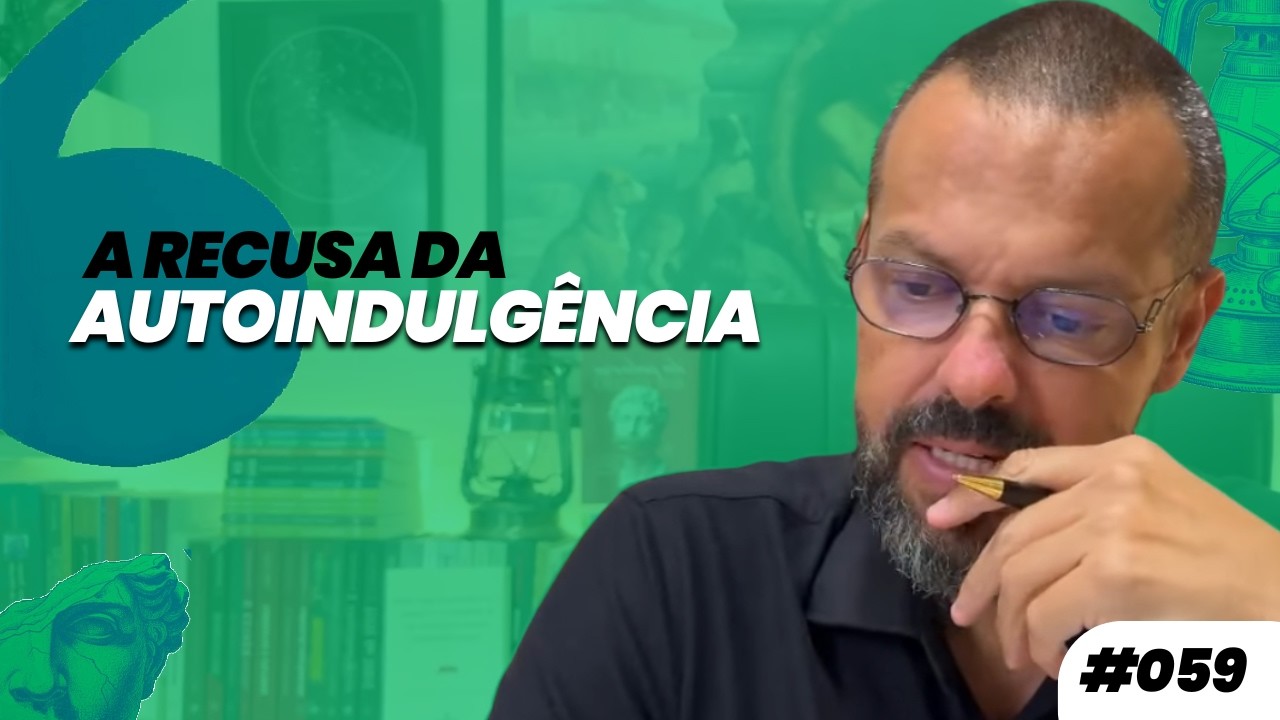 AFORISMO #059 - A RECUSA DA AUTOINDULGÊNCIA | Prof. Dennys Xavier