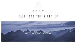 Lvndscape - Lie To Me (Feat. Havenn) [Official Audio]