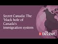 Secret canada the black hole of canadas immigration system  podcast