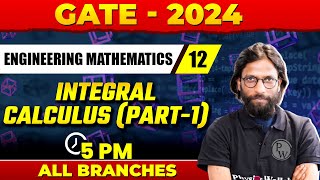 Engineering Mathematics 12 l Integral Calculus (Part-1) | GATE 2024 For All Branches