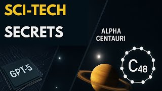 Sci-Tech Secrets: GPT-5, Alpha Centauri’s Hidden World & the Impossible Carbon Ring