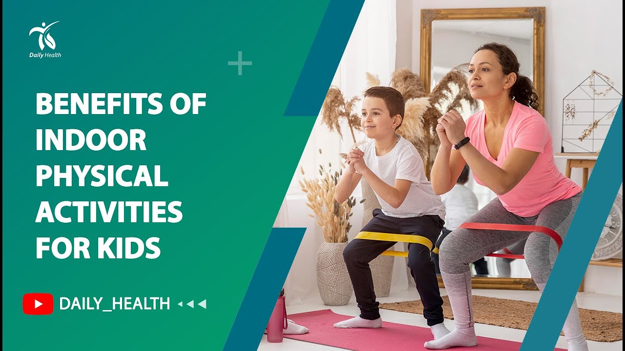 Benefits Of Indoor Physical Activities For Kids YouTube Benefits Of Indoor Physical Activities For Kids YouTube