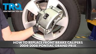 How to Replace Front Brake Calipers 2004-2008 Pontiac Grand Prix