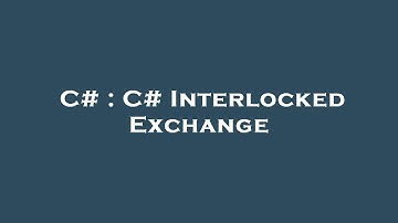 C# : C# Interlocked Exchange