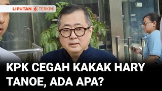 Download lagu Cegah Kakak Hary Tanoe, KPK: 'Dibutuhkan Dalam Penyidikan Dugaan Tindak Pidana Korupsi' | Liputan 6