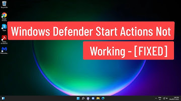 Windows Defender Start Actions Not Working - [FIXED]