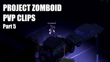 Project Zomboid PVP Clips Part 5