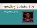 Healing Solidarity Conference Teaser: Wanja Muguongo on resources and community