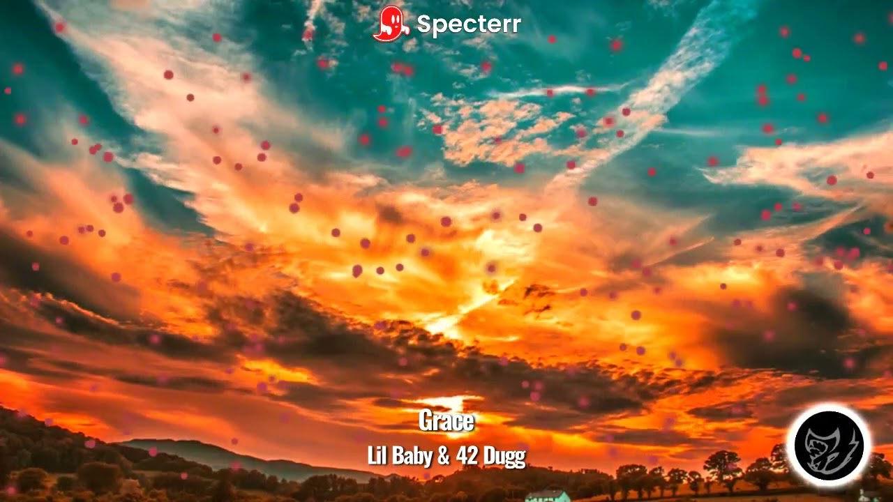 Lil Baby & 42 Dugg ~ Grace (lyrics)