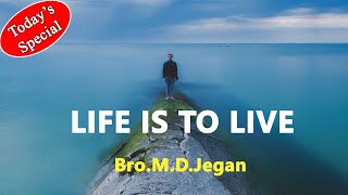 With English Subtitles - Today's Special - Life is to Live - BRO.M.D.JEGAN - 11-06-2021