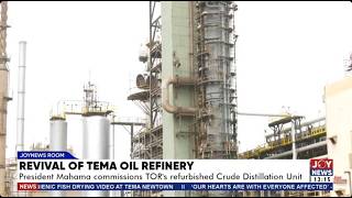 Mahama commissions TOR’s revamped CDU as Jubilee crude arrives for local refining | JoyNews Today