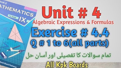 Exercise 4.4,Q.1 to 6(all Parts),Class 9 Maths Kpk All Boards|| Unit # 4.
