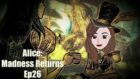 Alice: Madness Returns Ep26: Choo Choo, Here Comes The Death Train