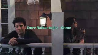 Emre Nalbantoğlu - Gitme (Lyrics) Resimi