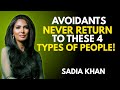 Avoidants Never Return to These 4 Types of People | Sadia Psychology