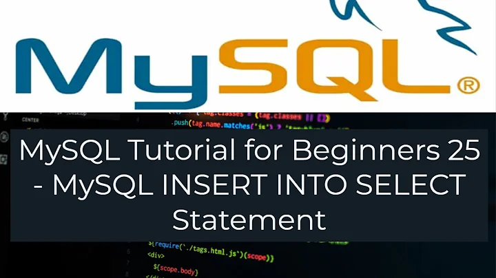 MySQL Tutorial for Beginners 25 - MySQL INSERT INTO SELECT Statement