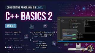 Competitive Programming Level 1 – Week 2 | C++ Basics 2