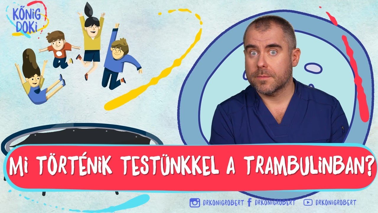 Konig doki helyre teszi - Trambulin - Mi történik testünkkel a trambulinban?