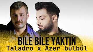 Azer Bülbül X Taladro - Bile Bile Yaktın (Ft.omerlyrcse)