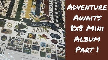 Adventure Awaits 8x8 Mini Album Tutorial Part 1