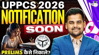 UPPCS 2026 Notification Out Soon | Ultimate Prelims Strategy By Yogendra Sir | UPPCS StudyIQ