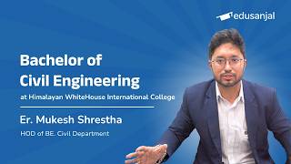 Bachelor of Civil Engineering at Himalayan WhiteHouse International College | Er. Mukesh Shrestha