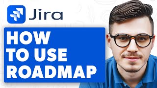 How To Use Jira Roadmap [2025 Guide]