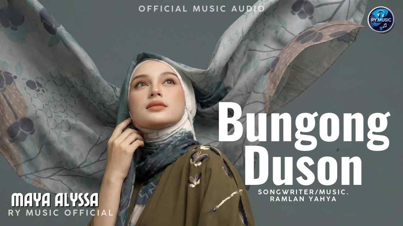 BUNGONG DUSON-MAYA ALYSSA (OFFICIAL MUSIC AUDIO)