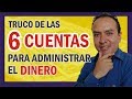 🔘 Truco de las 6 CUENTAS para ADMINISTRAR MEJOR EL DINERO 💵 | Finanzas Personales