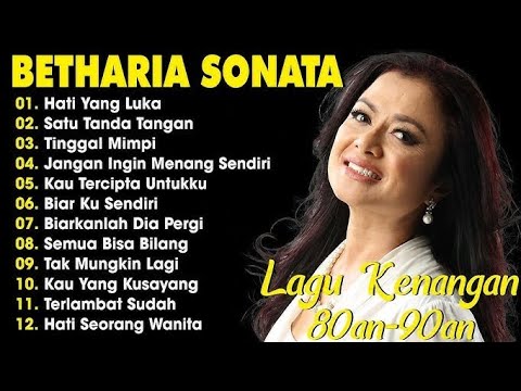 Full Album Betharia Sonata_ Lagu Lawas Terbaik _ Lagu Pop Nostalgia 80an - 90an _ Lagu Kenangan