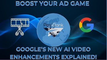 Boost Your Ad Game: Google’s New AI Video Enhancements Explained!