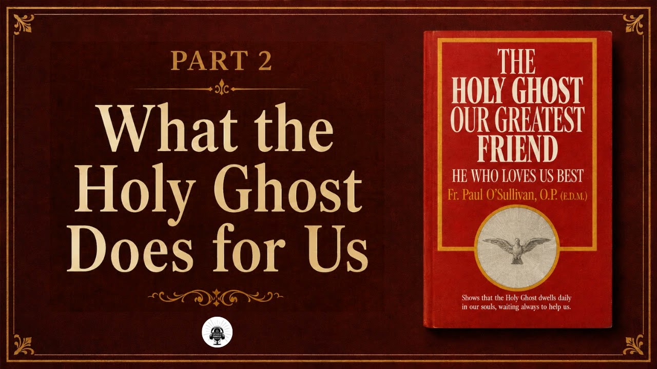 The Holy Ghost, Our Greatest Friend – Part 2 | What the Holy Ghost Does for Us