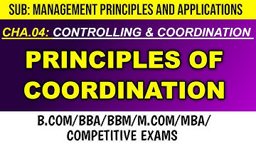 Principles of Coordination |  Controlling and Coordination | Management principles and Applications