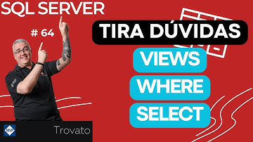SQL SERVER - 64 - Tira Dúvidas - Selects, Views e a cláusula Where