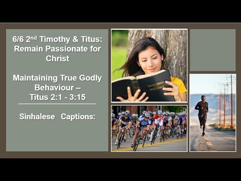 6/6 - 2nd Timothy & Titus - Sinhalese Captions: Remain Passionate for Christ Titus 2:1 - 3:15