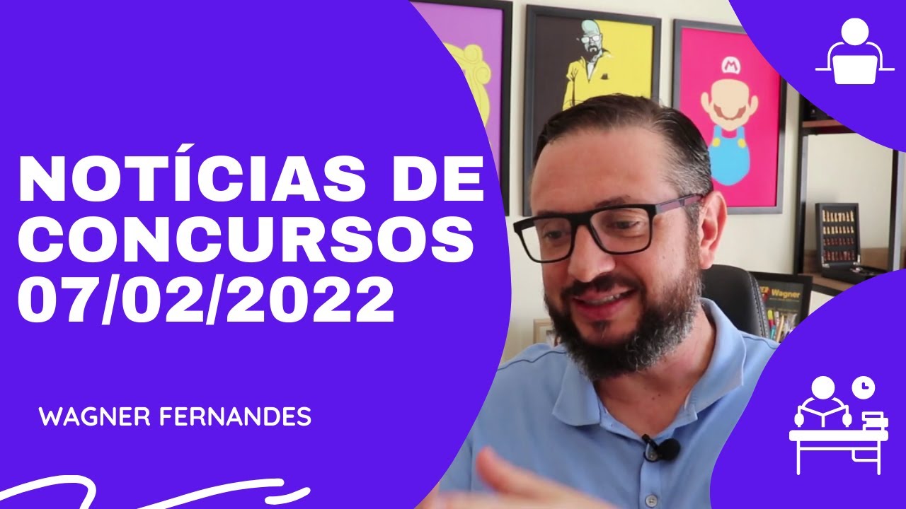 📬 Notícias de Concursos Públicos Abertos e Previstos (07/02/2022)