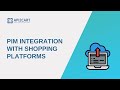 Pim integration with ecommerce platforms   api2cart