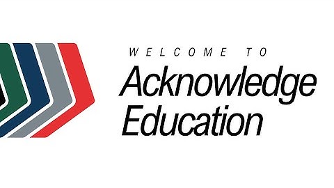Welcome to Acknowledge Education (Intro 2025)