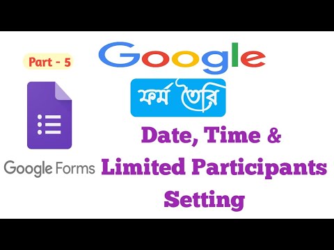 Set Date, Time and Limited Participants In Google Forms || Part - 5 ||