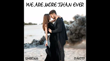 Dakoti, Sherona - We Are More Than Ever (Official Audio Release)