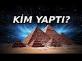 Piramitleri Kim Yaptı ?