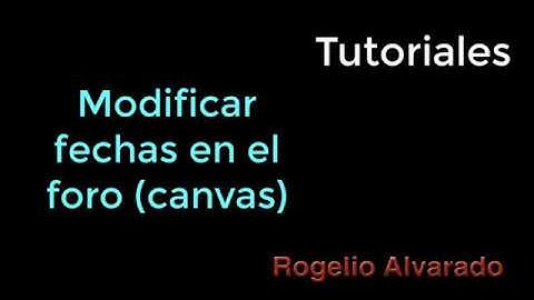 Cambio Fecha Foro Canvas