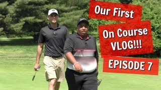 GOLF: Our First On Course VLOG!!! Episode 7