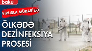 Yaşayış Məntəqələri Dezinfeksiya Edilir - Baku Tv