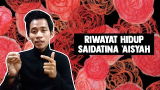 Riwayat Hidup Saidatina ‘Aisyah