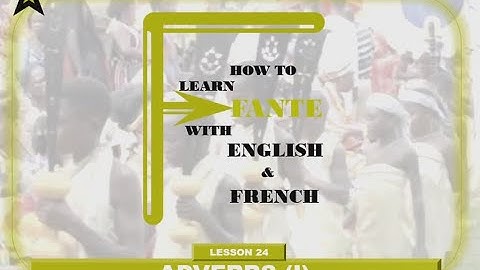 Lesson 24 - Adverbs (I) _ How to learn Fante with English and French.