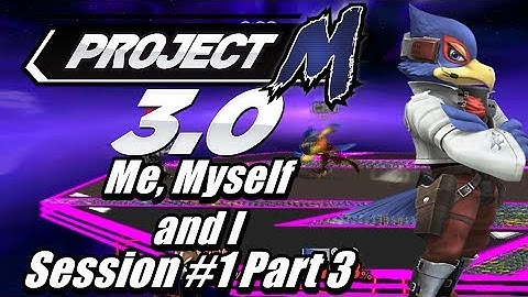 Project M Me, Myself, and I: Session 1 Part 3 (Melee vs Melee)