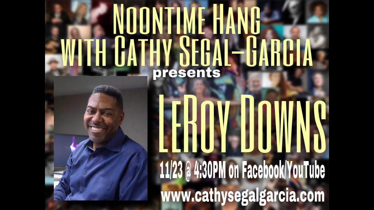 Cathy Segal-Garcia's Noontime Hang - featuring jazz DJ Leroy Downs 11/23/20