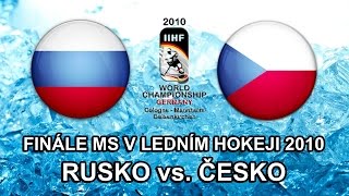 Finále MS v ledním hokeji 2010 - Rusko vs. Česko