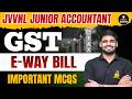 JVVNL Junior Accountant GST 🔥 E-Way Bill | Important MCQs | Taxation Preparation